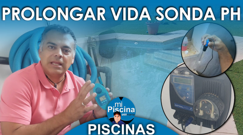 Como Prolongar la Vida de la Sonda de pH para Piscinas